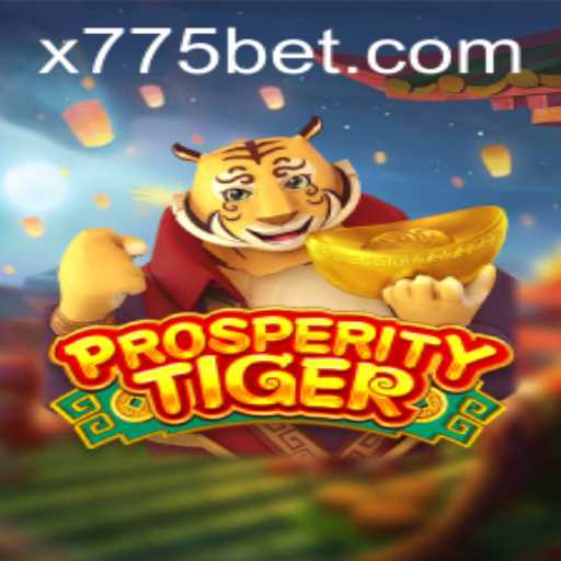 Exploring the Exciting World of ProsperityTiger and 775bet