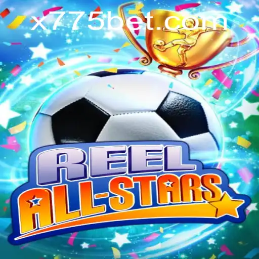 ReelAllStars: An In-Depth Exploration of the Thrilling Slot Game by 775bet